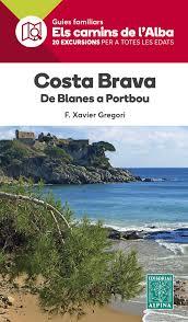 COSTA BRAVA- ELS CAMINS DE L'ALBA | 9788480907354 | GREGORI PONS, F. XAVIER