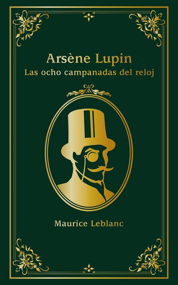 ARSÈNE LUPIN. LAS OCHO CAMPANADAS DEL RELOJ | 9788414334638 | LEBLANC, MAURICE