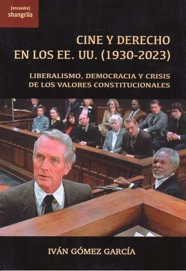 CINE Y DERECHO EN LOS EE. UU (1930-2023) | 9788412766301 | GÓMEZ GARCÍA, IVÁN