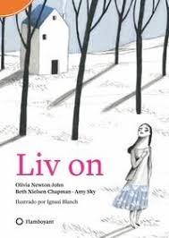 LIV ON | 9788494883200 | NEWTON-JOHN, OLIVIA/SKY, AMY/NIELSEN CHAPMAN, BETH