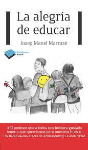 LA ALEGRÍA DE EDUCAR | 9788415750284 | MARRASÉ, JOSEP MANEL