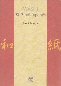 WASHI. EL PAPEL JAPONÉS | 9788496745872 | LAZAGA, NONI