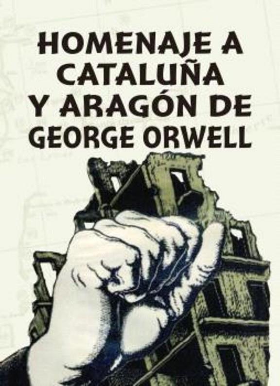 HOMENAJE A CATALUÑA Y ARAGÓN DE GEORGE ORWELL | 9788412010497 | VARIOS AUTORES