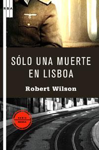 SOLO UNA MUERTE EN LISBOA | 9788498675566 | WILSON , ROBERT