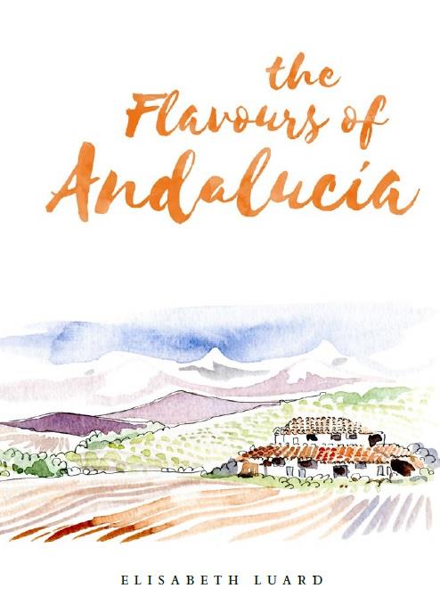 THE FLAVOUR OF ANDALUCIA | 9781910690482 | LUARD, ELISABETH