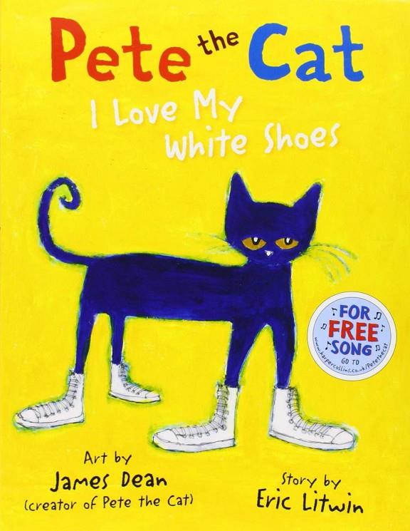 PETE THE CAT I LOVE MY WHITE SHOES | 9780007553631 | LITWIN, ERIC/DEAN, JAMES