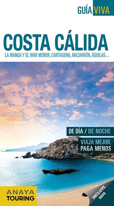 COSTA CÁLIDA. LA MANGA Y EL MAR MENOR, CARTAGENA, MAZARRÓN,ÁGUILAS... | 9788499359328