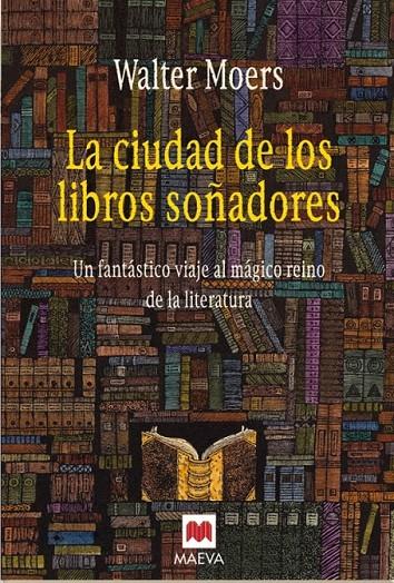 LA CIUDAD DE LOS LIBROS SOÑADORES | 9788496231917 | MOERS, WALTER