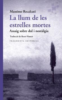 LA LLUM DE LES ESTRELLES MORTES | 9788410188969 | RECALCATI, MASSIMO