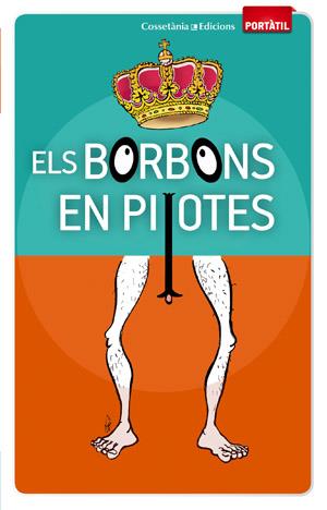 ELS BORBONS EN PILOTES | 9788415456308 | BALÉS, FIDEL/CEBRIÁN, SÒNIA/ESPIGA, PACO/OLIVERAS, JAUME/PAGÈS , M. ÀNGELS/PUIG, ANNA/VALL, JOAN/VIL