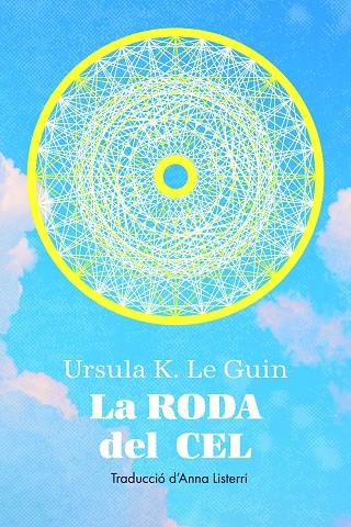 RODA DEL CEL, LA - CAT | 9788412838565 | LE GUIN, URSULA K.