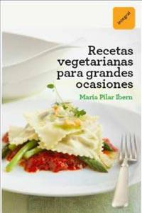 RECETAS VEGETARIANAS PARA GRANDES OCASIO | 9788492981533 | IBERN , MARIA PILAR