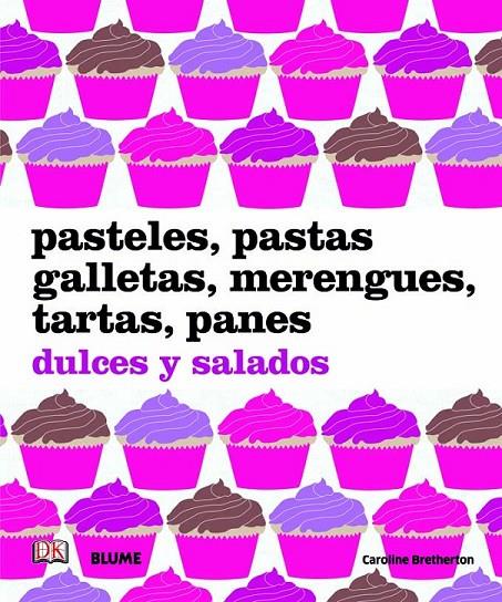 PASTELES, PASTAS, GALLETAS, MERENGUES, TARTAS, PANES | 9788480767804 | BRETHERTON, CAROLINE