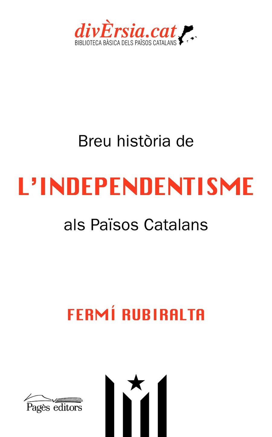 BREU HISTÒRIA DE L'INDEPENDENTISME ALS PAÏSOS CATALANS | 9788413031781 | RUBIRALTA CASAS, FERMÍ