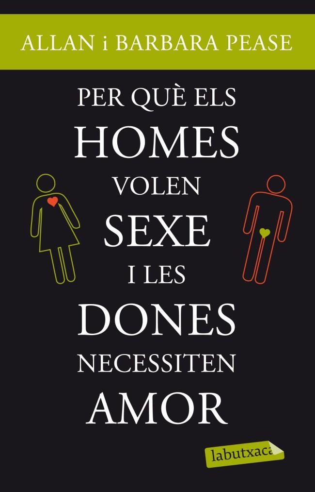 PER QUÈ ELS HOMES VOLEN SEXE I LES DONES NECESSITEN AMOR? | 9788499303420 | PEASE, ALLAN/PEASE, BARBARA