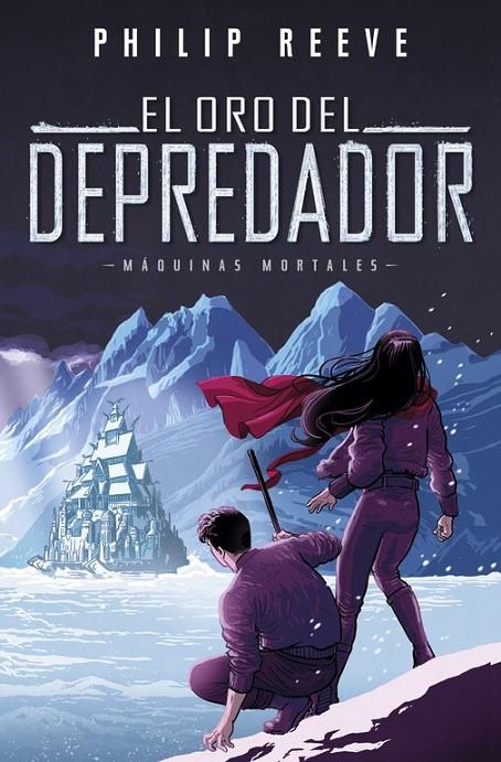 EL ORO DEL DEPREDADOR (SERIE MÁQUINAS MORTALES 2) | 9788420486390 | PHILIP REEVE