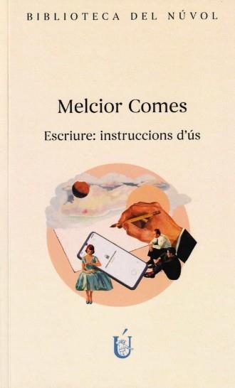 ESCRIURE BÉ: INSTRUCCIONS D'ÚS | 9788417455460 | COMES, MELCIOR