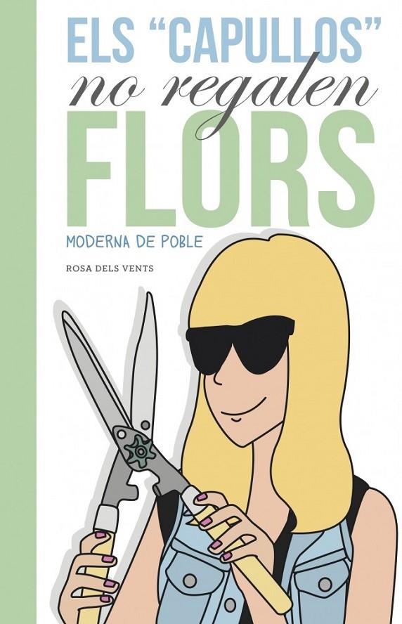 ELS CAPULLUS NO REGALEN FLORS | 9788401388620 | MODERNA DE POBLE