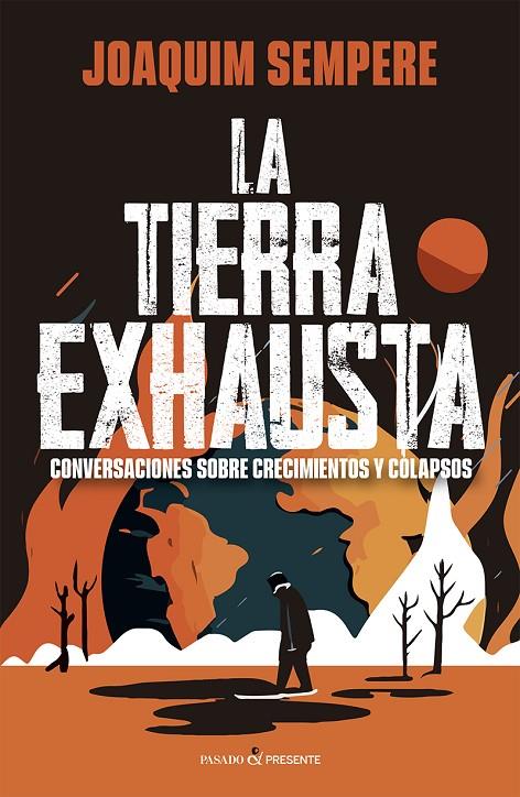 LA TIERRA EXHAUSTA | 9788412791563 | SEMPERE, JOAQUIM