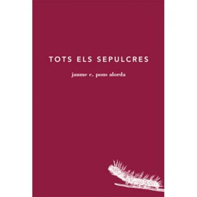 TOTS ELS SEPULCRES | 9788494329487 | PONS ALORDA, JAUME