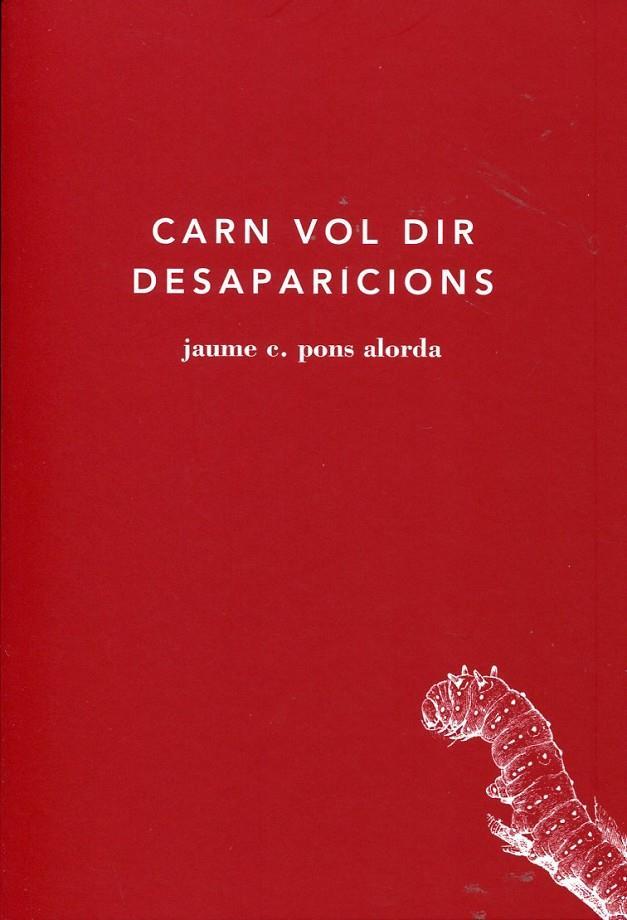 CARN VOL DIR DESAPARICIONS | 9788493715298 | PONS ALORDA, JAUME C.