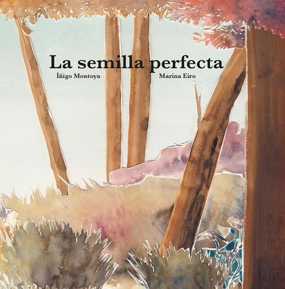 LA SEMILLA PERFECTA | 9788416427062 | MONTOYA, ÍÑIGO