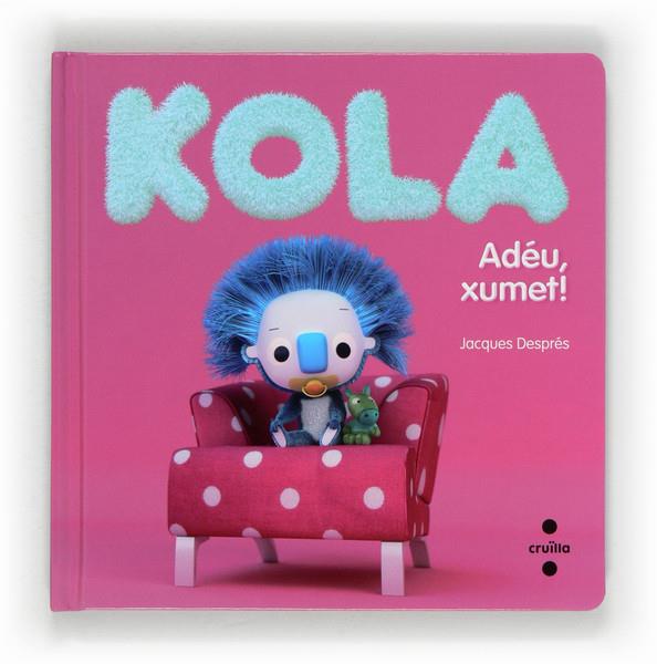 C-KOLA ADEU,XUMET! | 9788466130646 | DESPRÉS, JACQUES