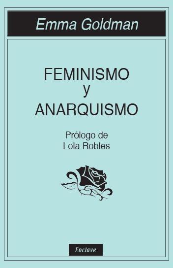 FEMINISMO Y ANARQUISMO | 9788494686832 | GOLDMAN, EMMA