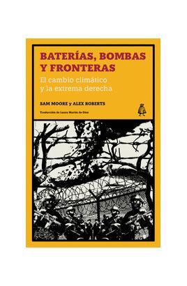 BATERÍAS, BOMBAS Y FRONTERAS | 9788412710793 | MOORE, SAM/ROBERTS, ALEX