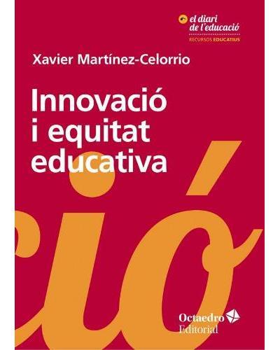 INNOVACIÓ I EQUITAT EDUCATIVA | 9788417219031 | MARTÍNEZ-CELORRIO, XAVIER