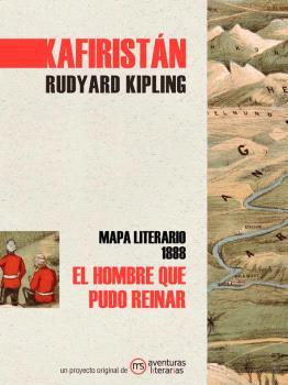 HOMBRE QUE PUDO REINAR, EL - KAFIRISTÁN | 9788418700040 | KIPLING, RUDYARD