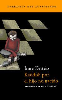 KADDISH POR EL HIJO NO NACIDO | 9788495359377 | KERTÉSZ, IMRE