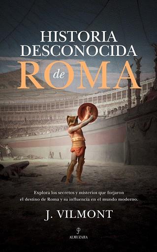 HISTORIA DESCONOCIDA DE ROMA | 9788410523876 | J. VILMONT