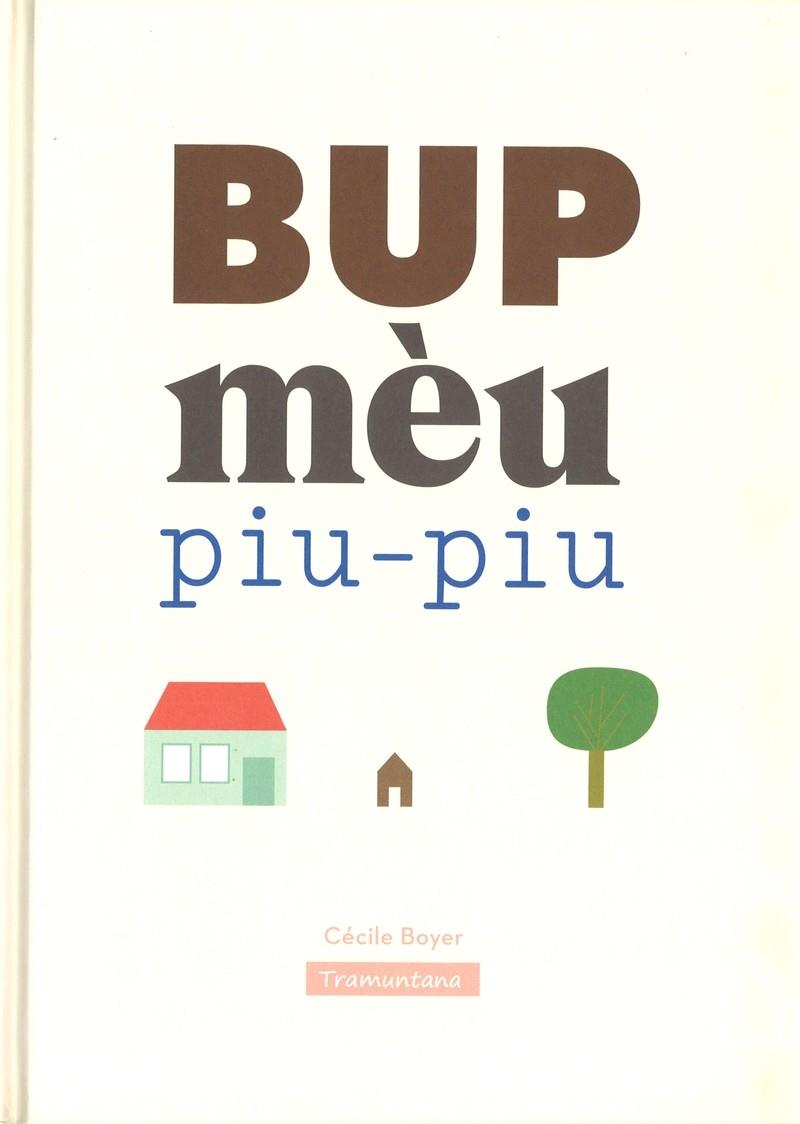 BUP MÉU PIU-PIU | 9788416578375 | BOYER  BOYER, CÉCILE