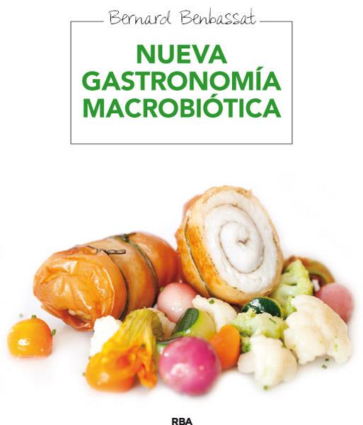 NUEVA GASTRONOMÍA MACROBIÓTICA | 9788415541622 | BENBASSAT, BERNARD