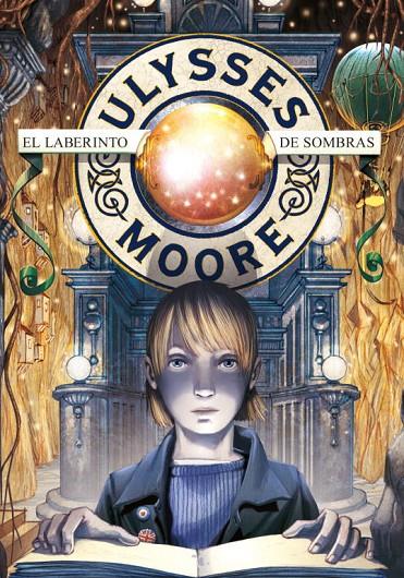 EL LABERINTO DE SOMBRAS (ULYSSES MOORE 9) | 9788484416623 | BACCALARIO,PIERDOMENICO