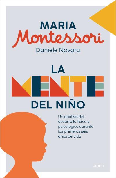 LA MENTE DEL NIÑO | 9788418714528 | MONTESSORI, MARIA/DANIELE NOVARA