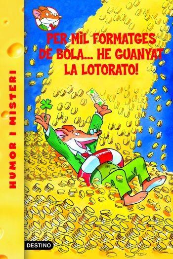 PER MIL FORMATGES DE BOLA... HE GUANYAT LA LOTORATO! | 9788492671878 | GERONIMO STILTON