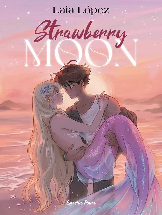 STRAWBERRY MOON. LA FILLA DE LA LLUNA | 9791387519179 | LÓPEZ, LAIA