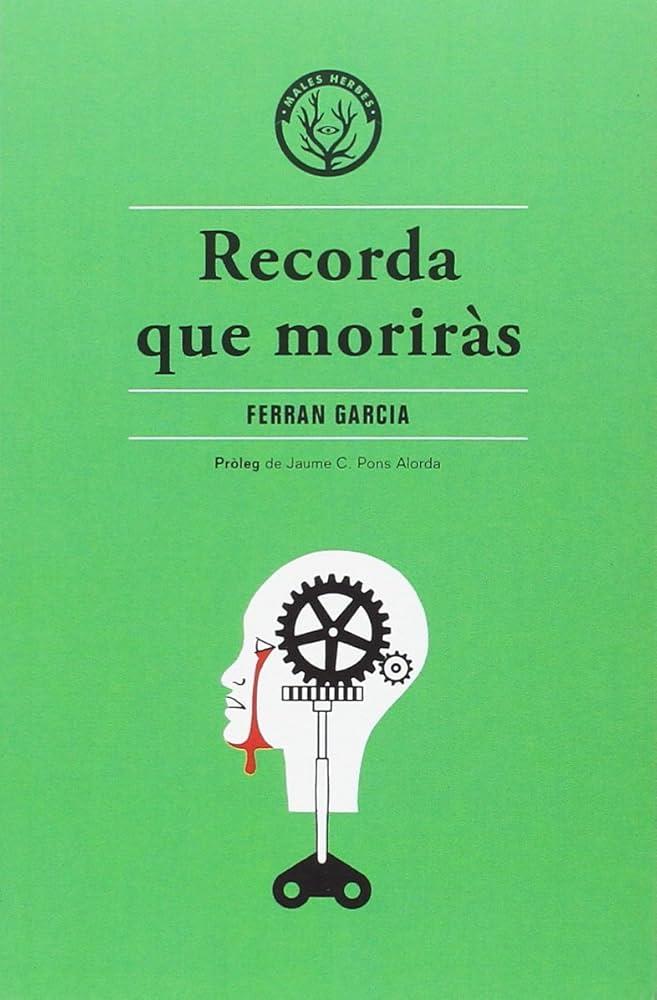 RECORDA QUE MORIRAS - CAT | 9788494469992 | GARCIA, FERRAN