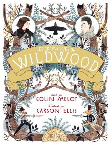 LES CRÒNIQUES DEWILDWOOD (CATALÁN) | 9788420402437 | COLIN MELOY & CARSON ELLIS