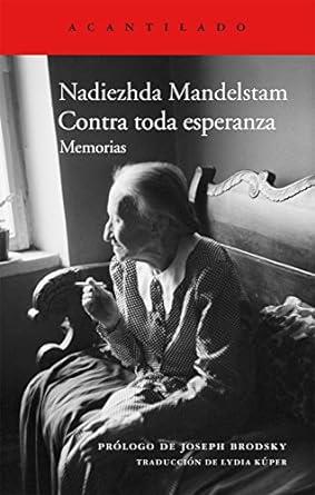 CONTRA TODA ESPERANZA | 9788415689102 | MANDELSTAM, NADIEZHDA