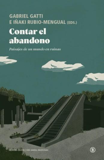 CONTAR EL ABANDONO | 9788419160843 | CABELLO, VIOLETA/CASADO NEIRA, DAVID/DEL OLMO ALONSO, SAIOA/DÍAZ, PAOLA/FERNÁNDEZ-CENTENO, IOSUNE/GO