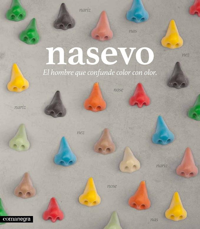 NASEVO. EL HOMBRE QUE CONFUNDE COLOR CON OLOR | 9788416033751 | VVAA