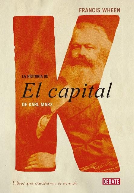 LA HISTORIA DE EL CAPITAL DE KARL MARX | 9788483067000 | WHEEN,FRANCIS