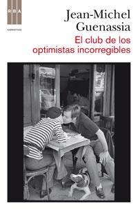 EL CLUB DE LOS OPTIMISTAS INCORREGIBLES | 9788498678284 | GUENASSIA , JEAN-MICHEL