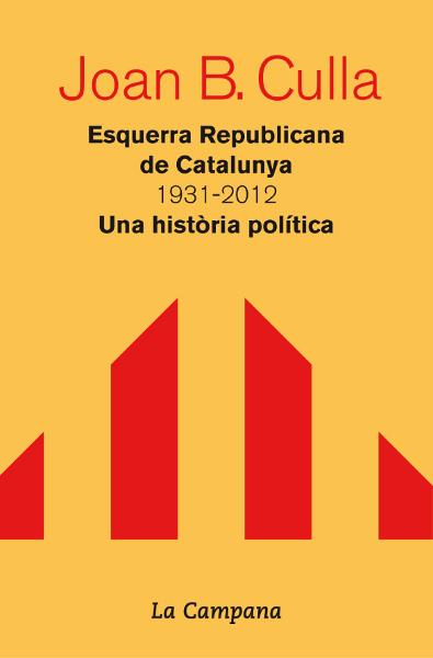 ESQUERRA REPUBLICANA DE CATALUNYA 1931-2012 | 9788496735828 | CULLA CLARÀ, JOAN B.