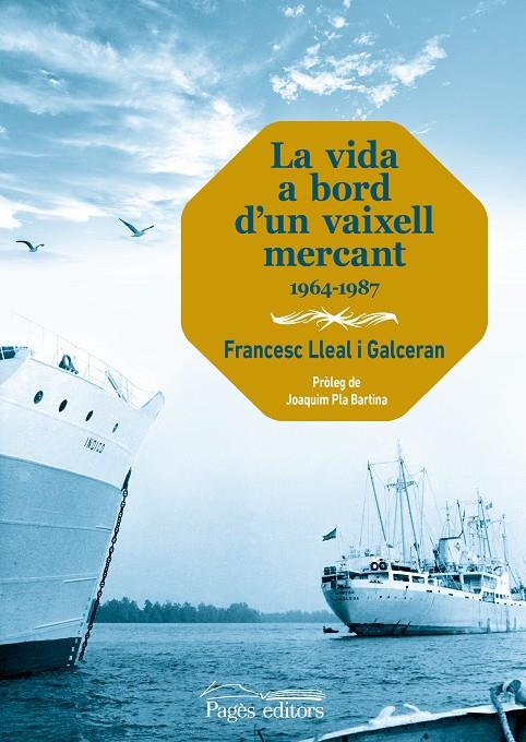 LA VIDA A BORD D'UN VAIXELL MERCANT | 9788413035611 | LLEAL GALCERAN, FRANCESC