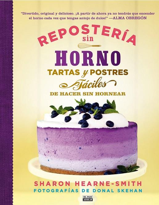 REPOSTERÍA SIN HORNO. TARTAS Y POSTRES FÁCILES DE HACER SIN HORNEAR | 9788403513945 | VARIOS AUTORES