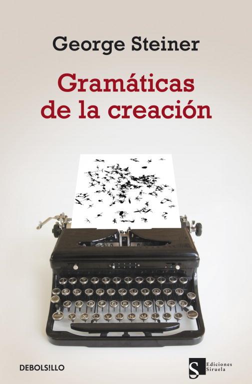 GRAMÁTICAS DE LA CREACIÓN | 9788499890548 | STEINER,GEORGE